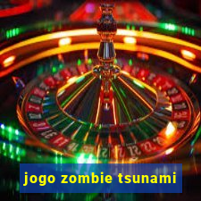 jogo zombie tsunami